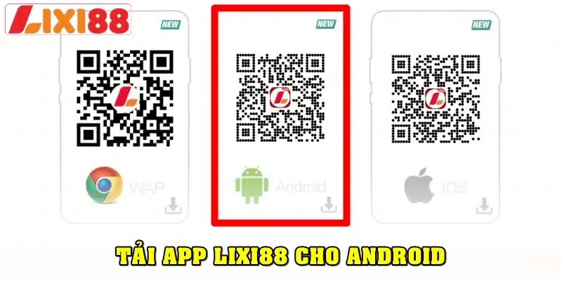 Quy trình tải app Lixi88 trên thiết bị Android