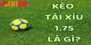 kèo tài xỉu 1 3/4